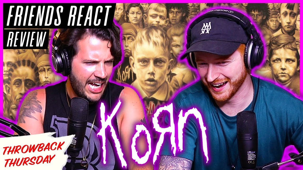 FRIENDS REACT - Korn 