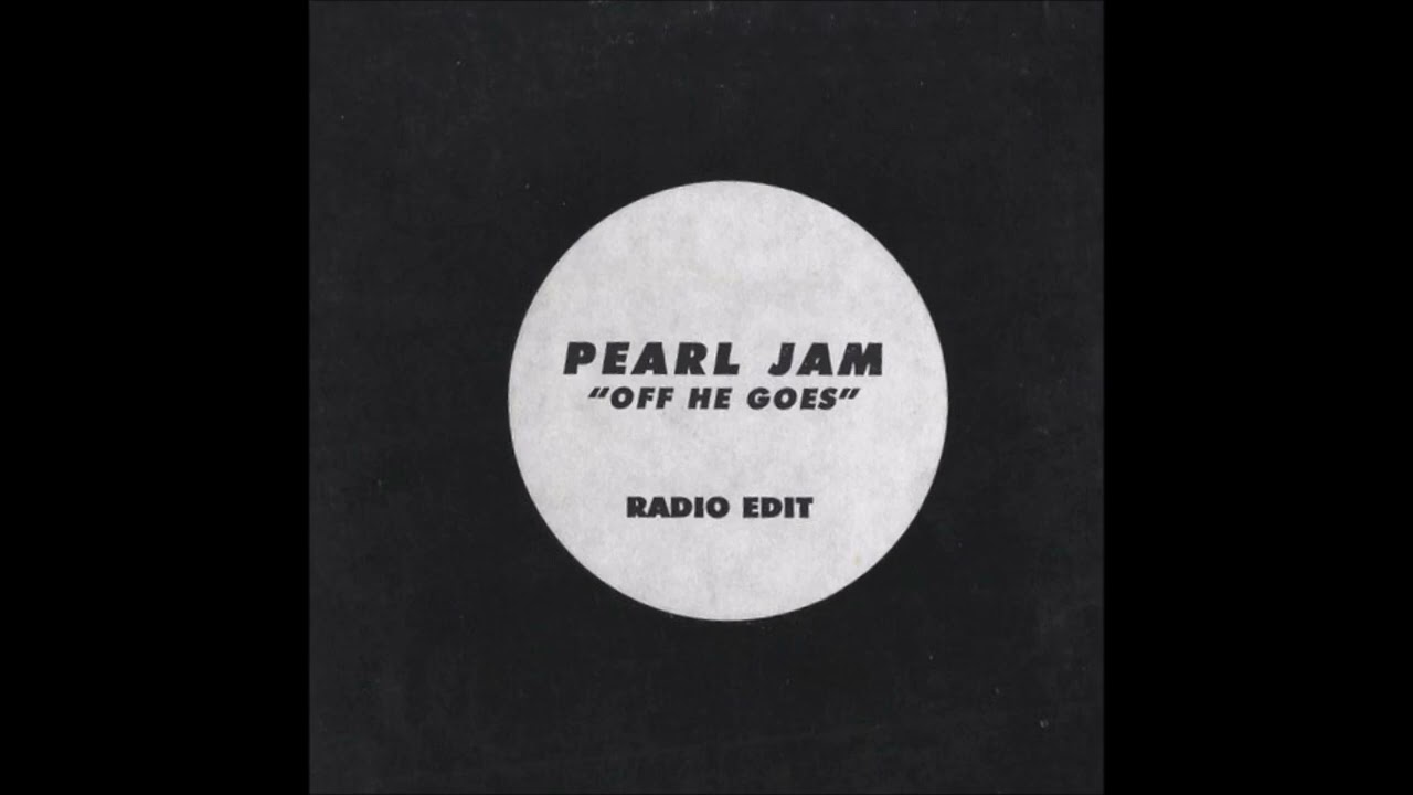Off He Goes (Radio Edit) - Pearl Jam