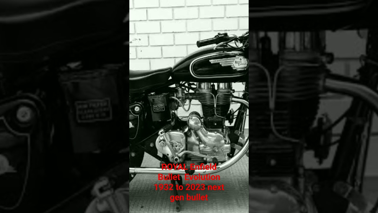 Royal Enfield bullet Evolution 1932 to 2023 Next gen bullet