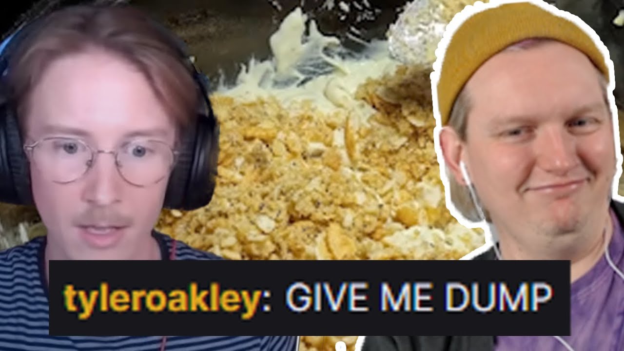 WATCHING NEW DUMP RECIPES WITH TYLER OAKLEY