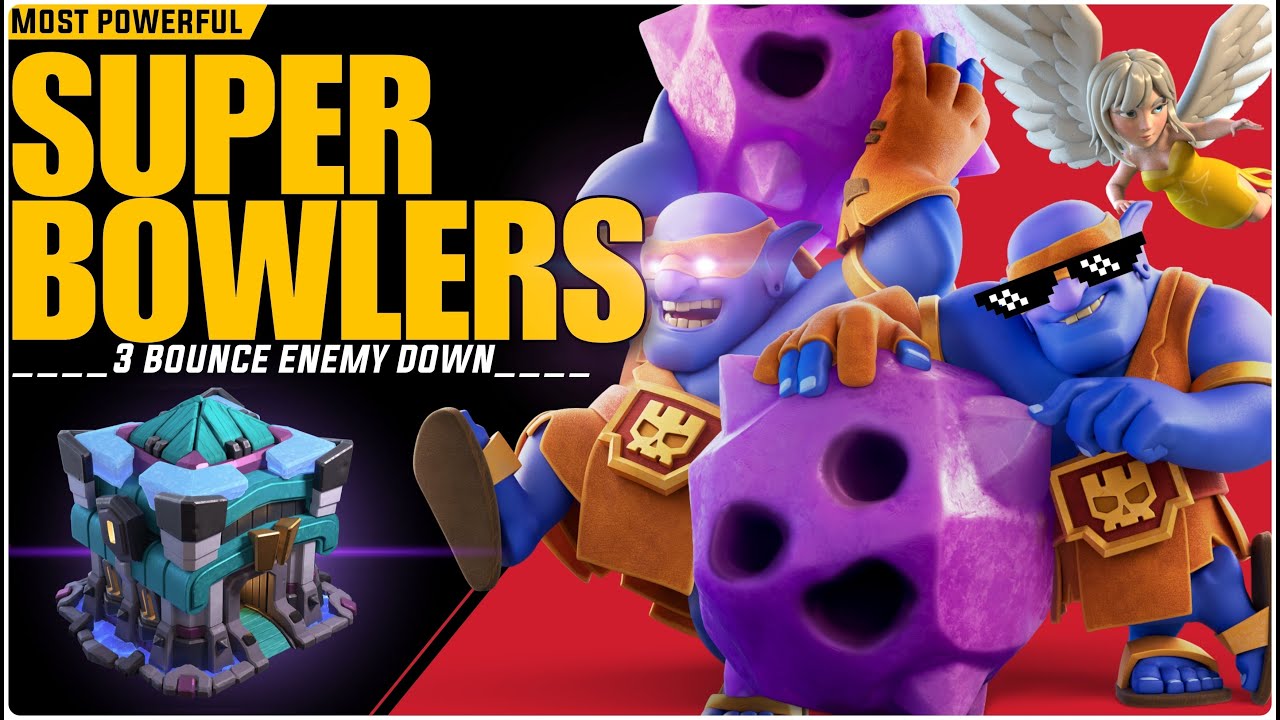 Th13 Best Super Bowlers Smash Attack Strategy | Th13 Best Attack Strategy | Th13 Super Bowler Attack