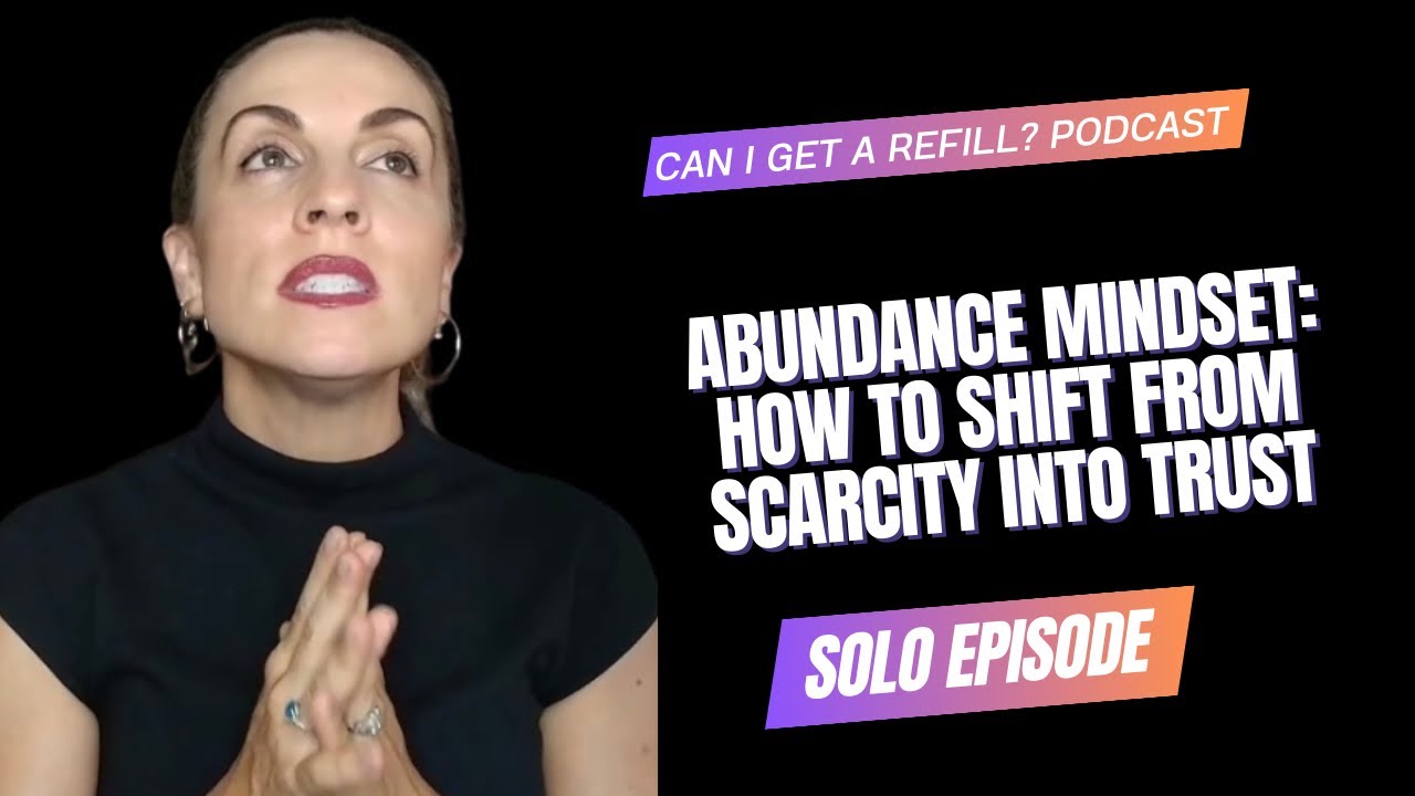 Abundance Mindset: How to Shift from Scarcity into Trust
