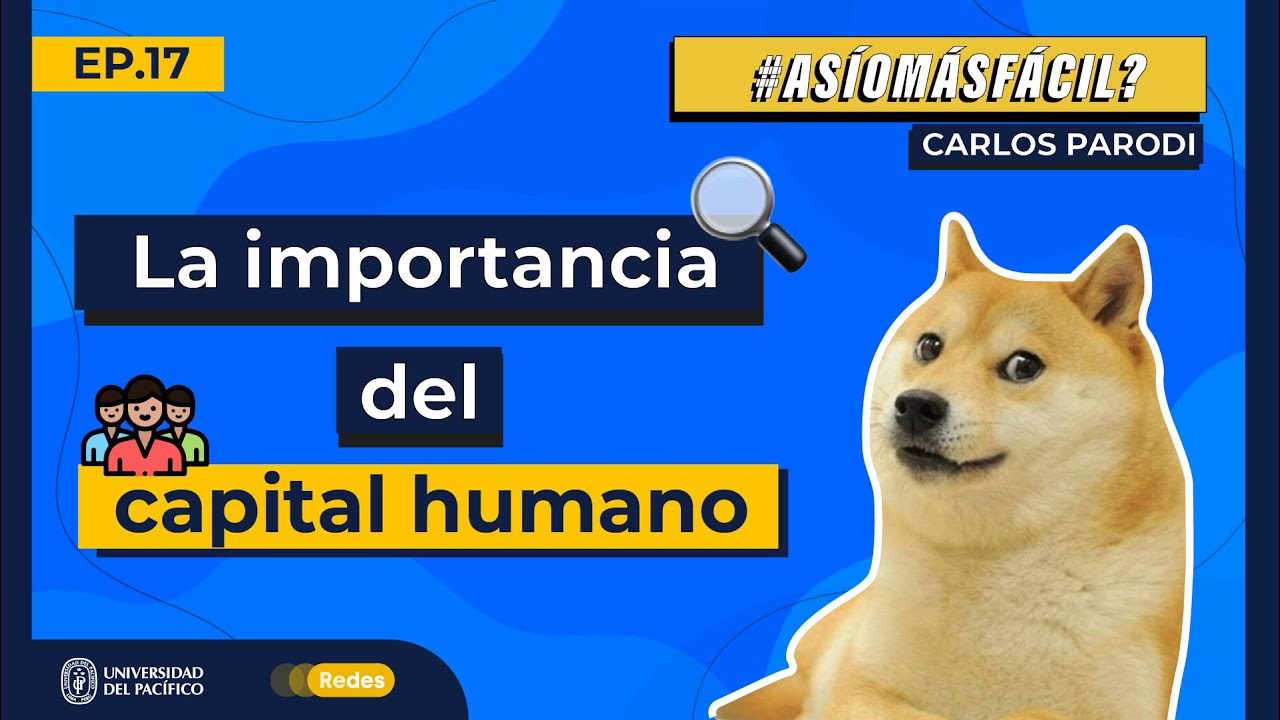 CAPITAL HUMANO &iquest;Qu&eacute; es? &iquest;Es importante? 🇵🇪#As&iacute;oM&aacute;sF&aacute;cil