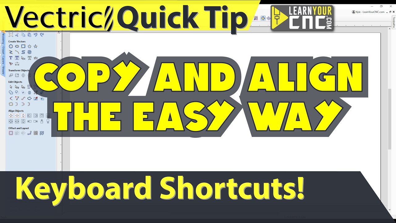 Copy and Align Objects Easily with Keyboard Shortcuts - Vectric VCarve, Aspire, & Cut2D Quick Tip