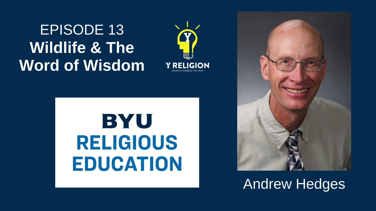 Y Religion Episode 13 – Wildlife & The Word of Wisdom (Andrew Hedges)