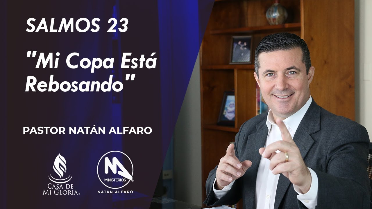 Mi Copa Está Rebosando - Pastor Natán Alfaro