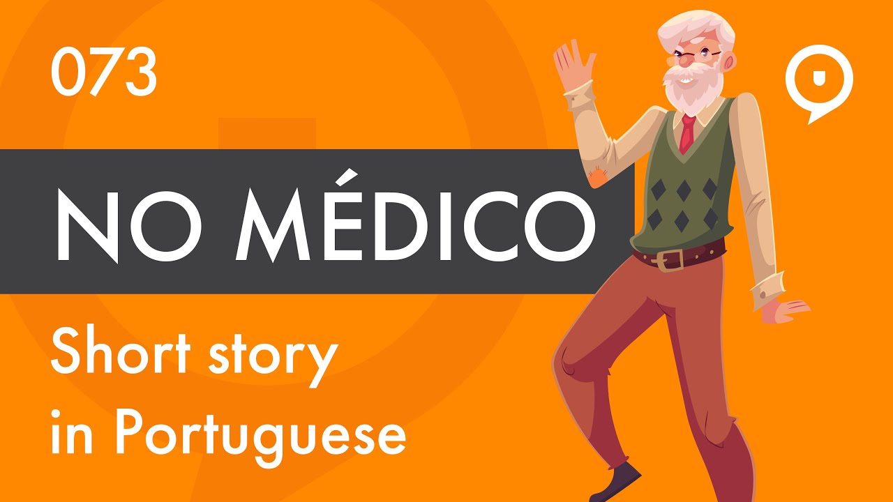 Learn European Portuguese (Portugal) - short story - Going to the doctor