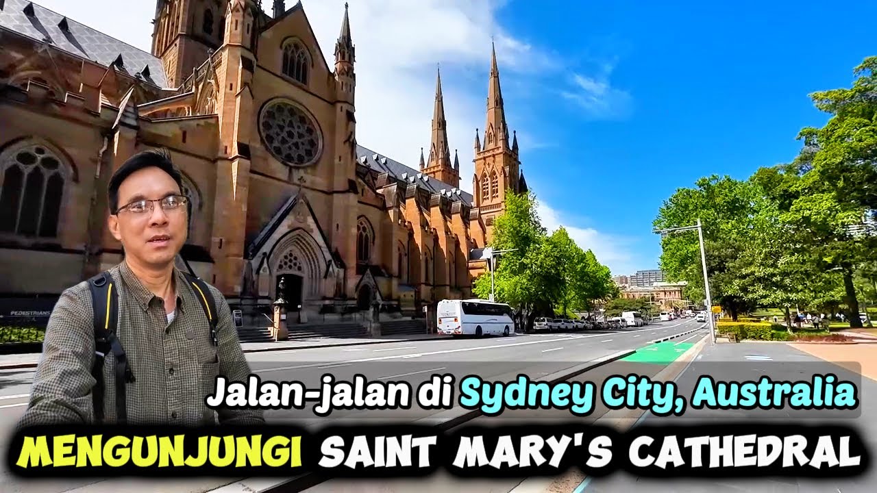 Mengunjungi Saint Mary's Cathedral di Sydney Australia 🇦🇺
