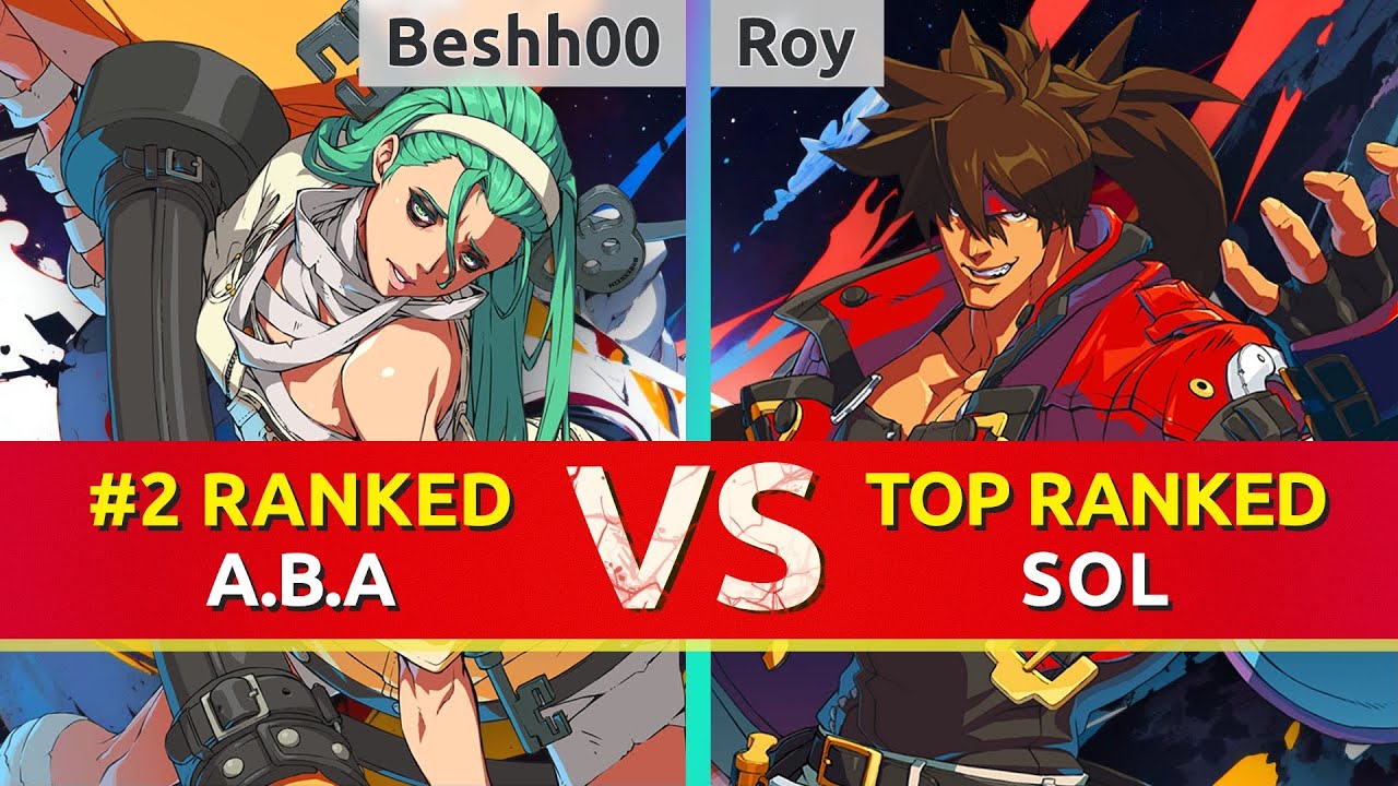 GGST ▰ Beshh00 (#2 Ranked A.B.A) vs Roy (TOP Ranked Sol). High Level Gameplay