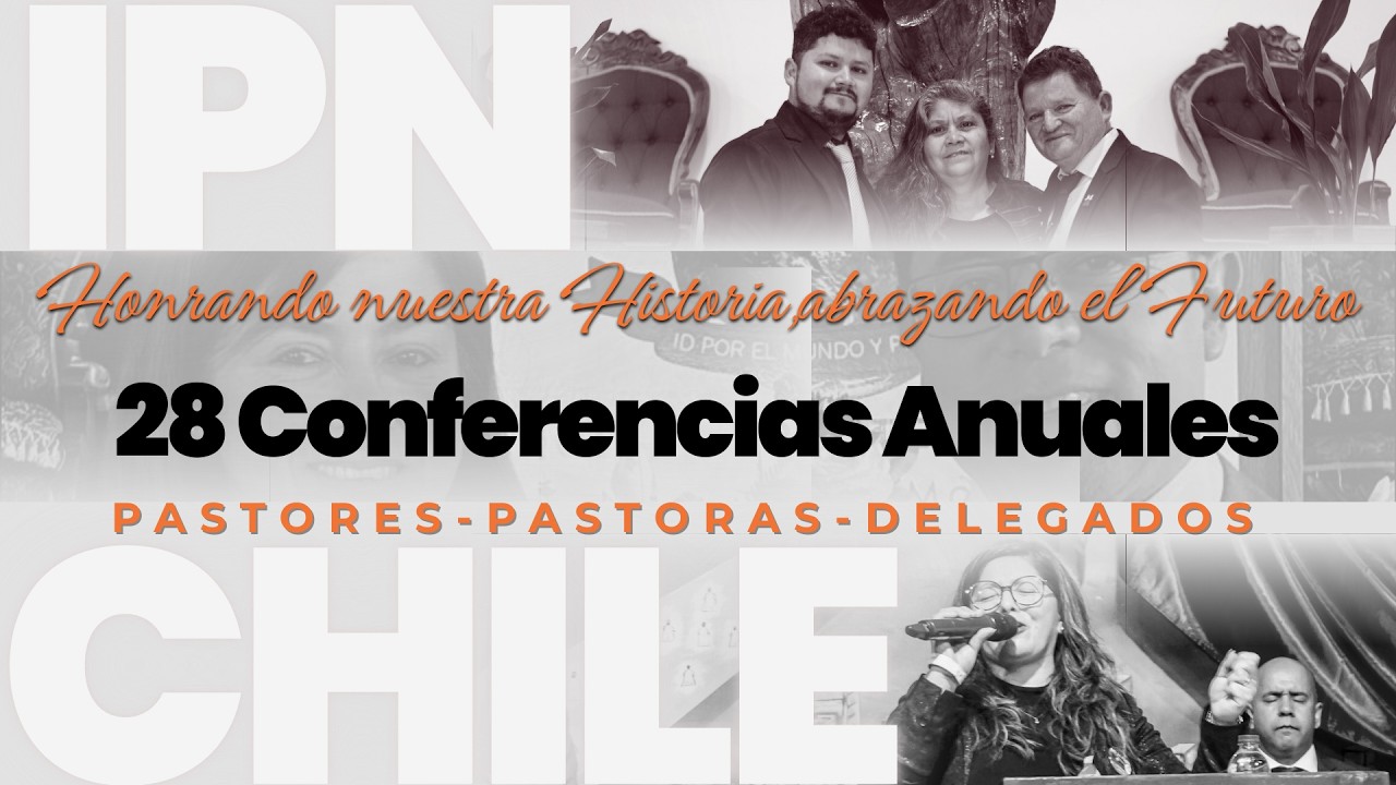 Servicio de Clausura 28 Conferencias  Anual de Pastores - IPN Chile - Chillan 2026