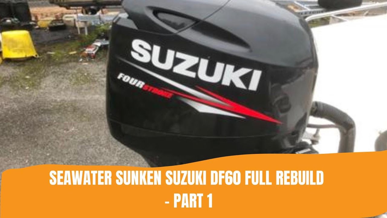 Полная реконструкция затонувшего, застрявшего подвесного двигателя Suzuki DF60 — Часть 1