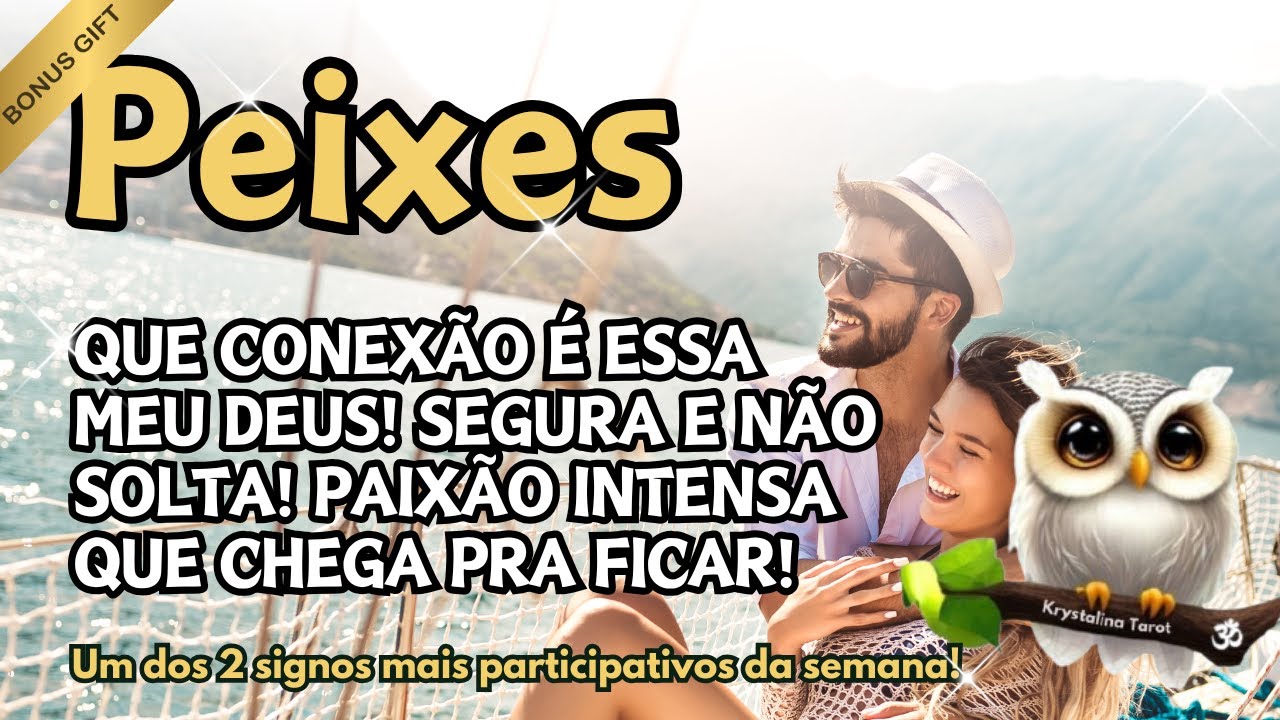 🏆 BÔNUS PEIXES ♓ QUE CONEXÃO É ESSA MEU DEUS! SEGURA E NÃO SOLTA! PAIXÃO INTENSA QUE CHEGA P/ FICAR!