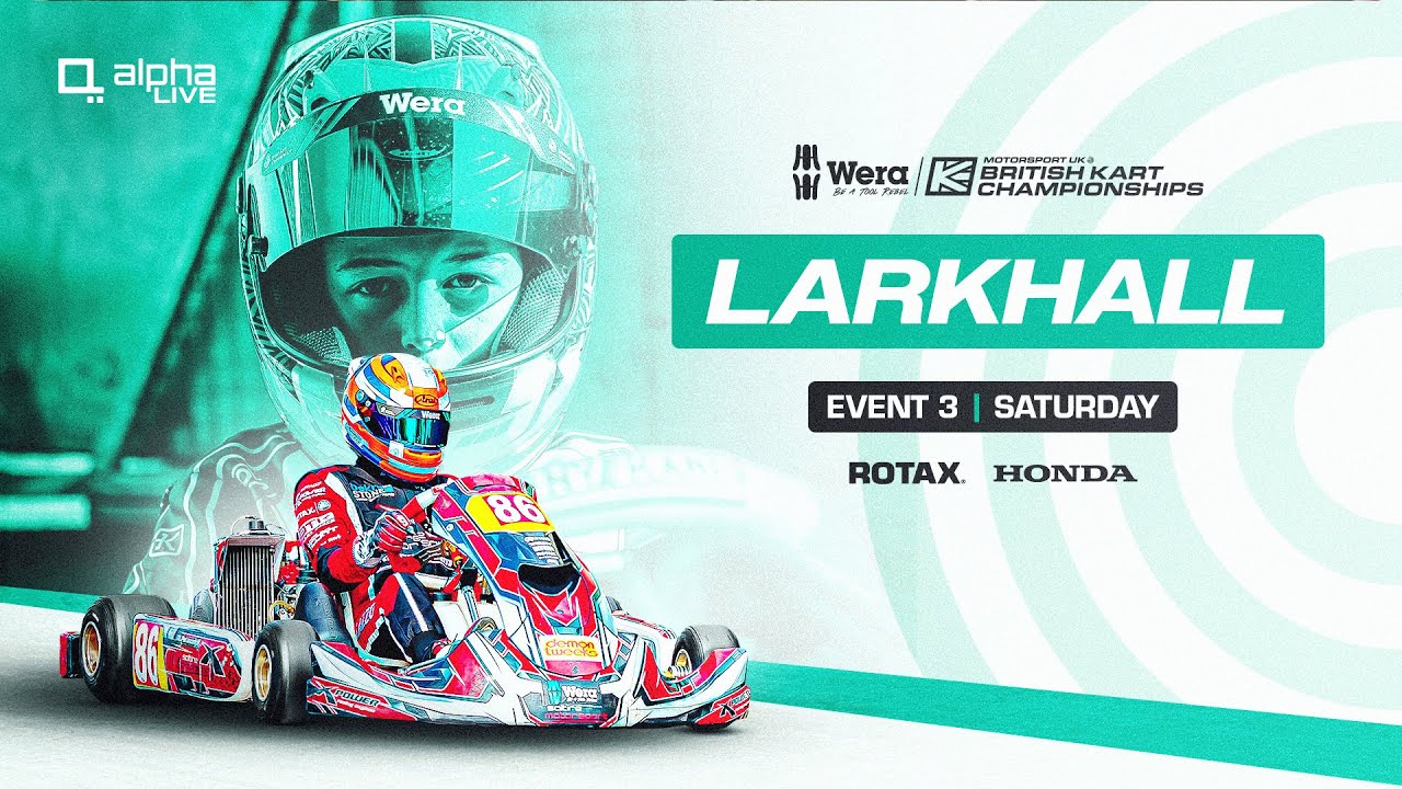 Larkhall | Event 3 LIVE | Saturday | Wera Tools British Kart Championships