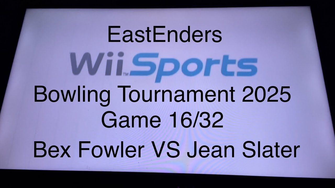EastEnders Wii Sports Bowling Tournament 2025 Game 16/32 Bex Fowler VS Jean Slater