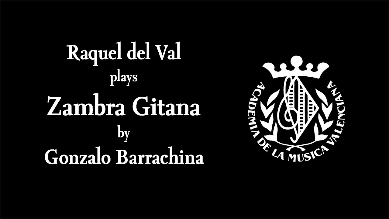 Raquel del Val plays Zambra Gitana by Gonzalo Barrachina