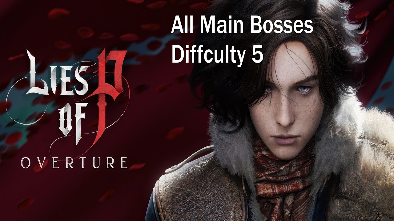 Lies of P Overture: All Main Bosses | Rematch Difficulty 5