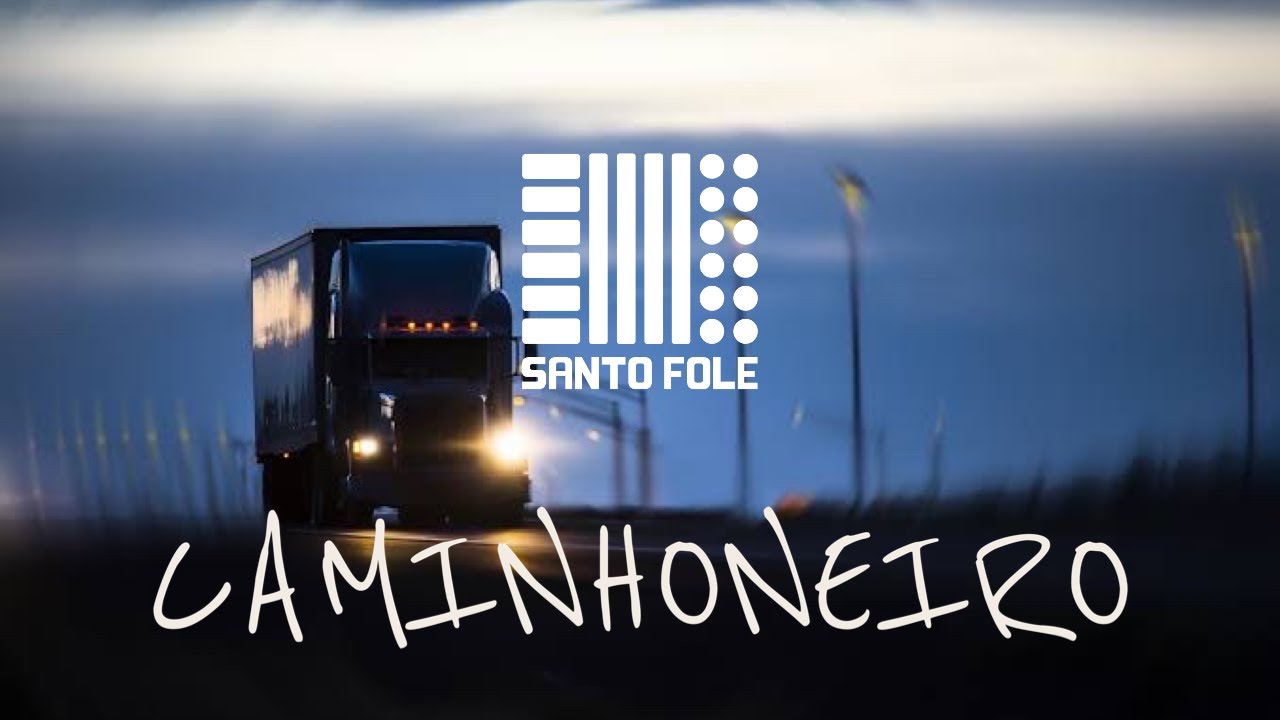 Santo Fole - Pra Ouvir No Caminhão - Caminhoneiro