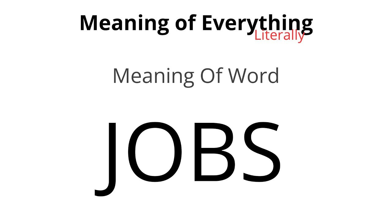 Meaning of Word - Jobs Meaning