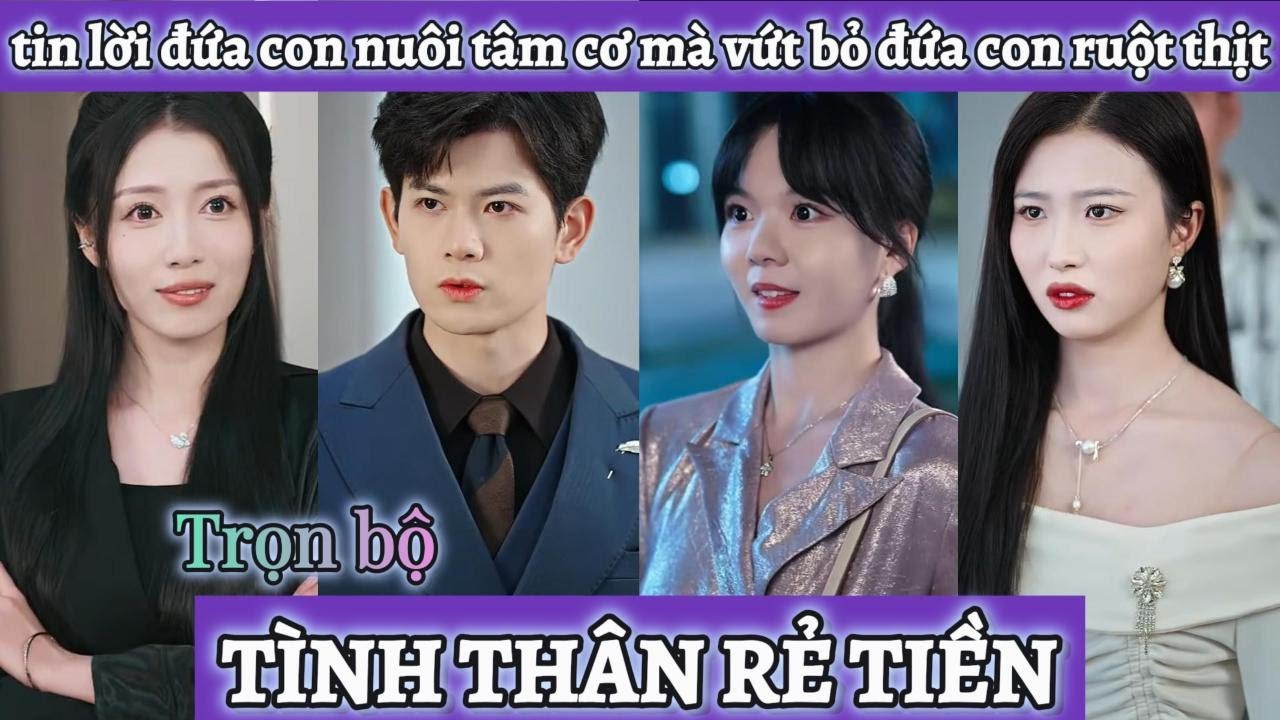 Chỉ vì tin lời đứa con nuôi tâm cơ mà cả gia đình nhẫn tâm bỏ mặc đứa con ruột thịt đến chớt