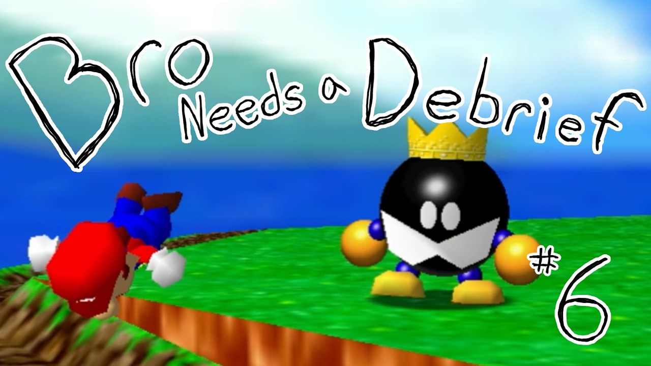 Bro Needs a Debrief... #6 || Super Mario 64