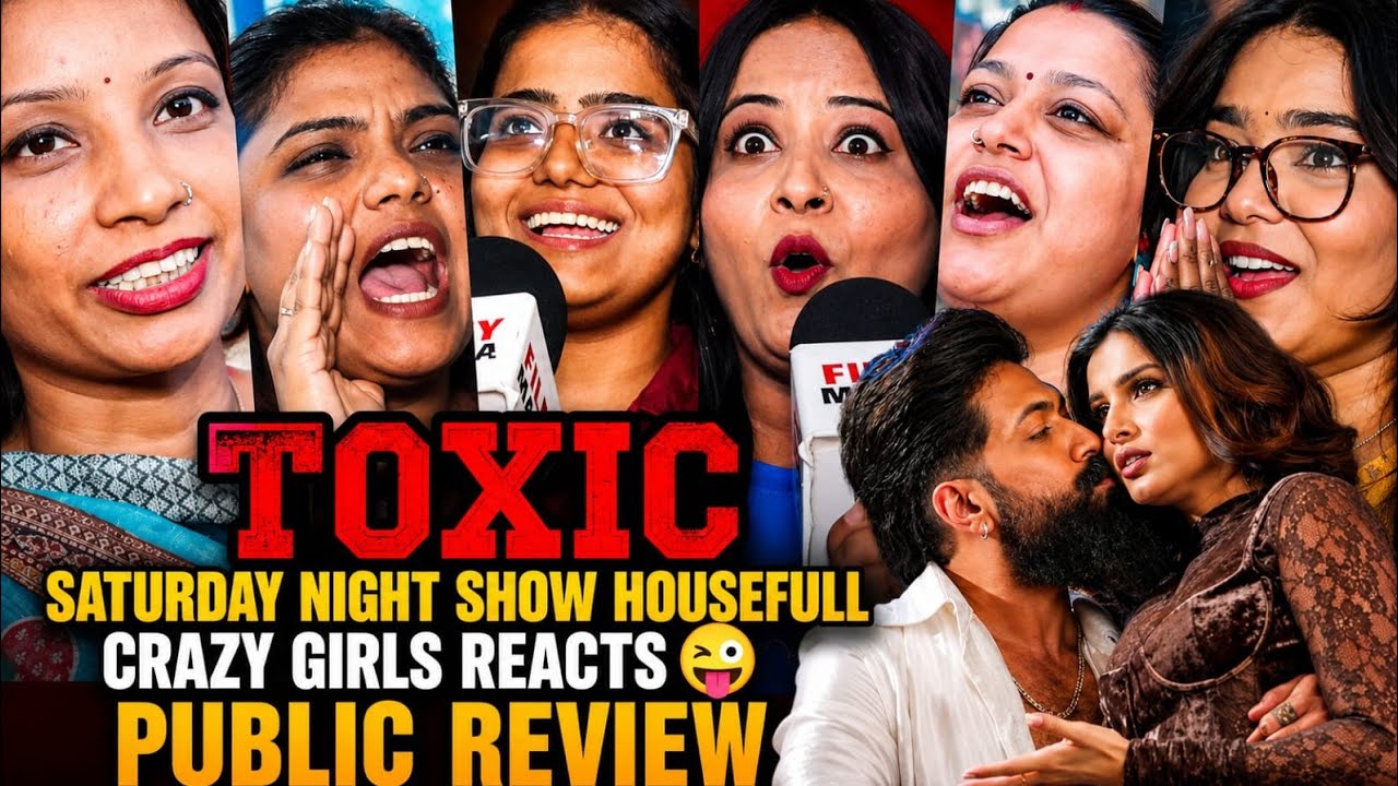 Toxic public review | Saturday night show housefull | yash rocked 🔥 craze on girls 😜 | toxic review 