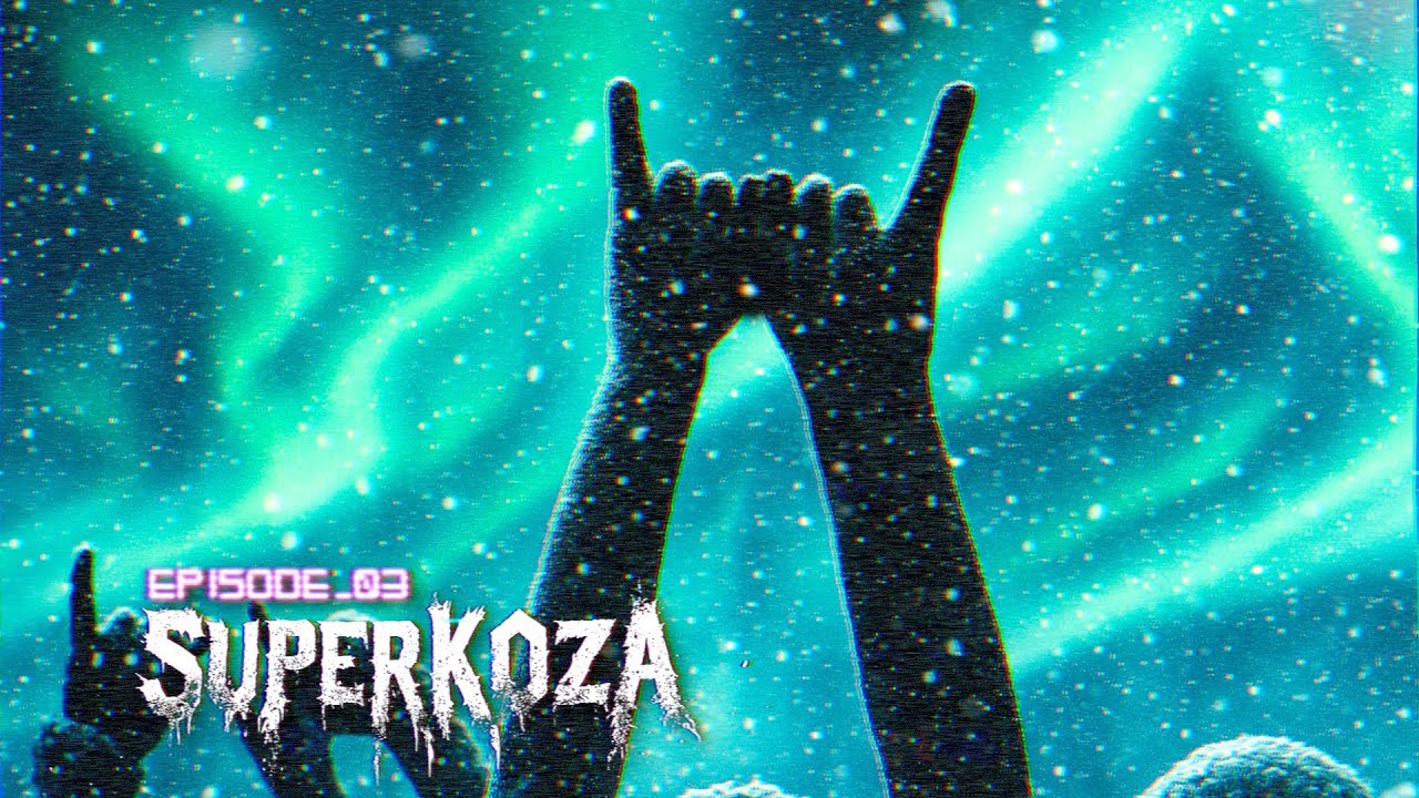 #SUPERKOZA 3 / EPISODE 03