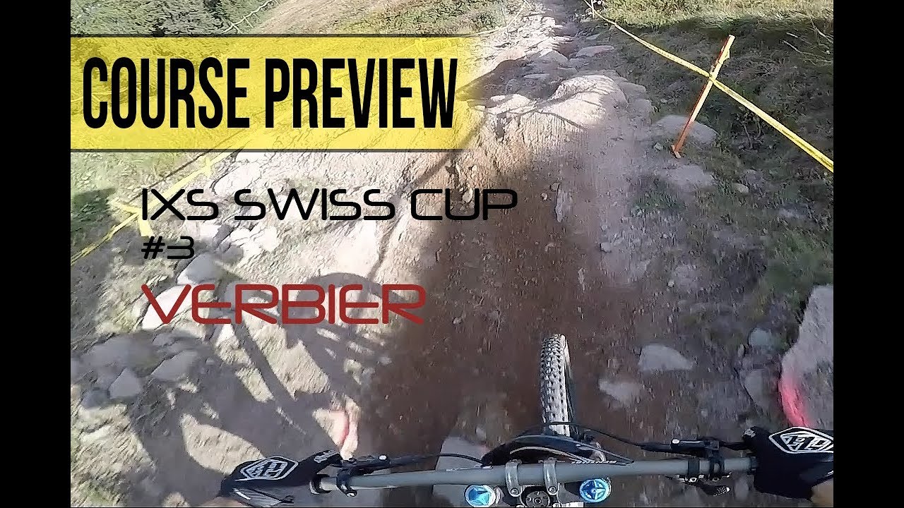 IXS Swiss Downhill Cup - RD 3 - VERBIER - course preview