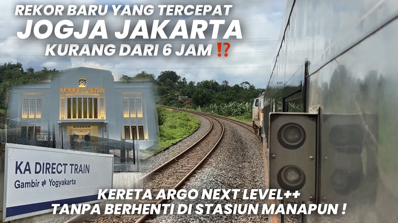 REKOR BARU YOGYAKARTA - JAKARTA KURANG DARI 6 JAM⁉️Naik Direct Train YK GMR Kereta Argo Next Level