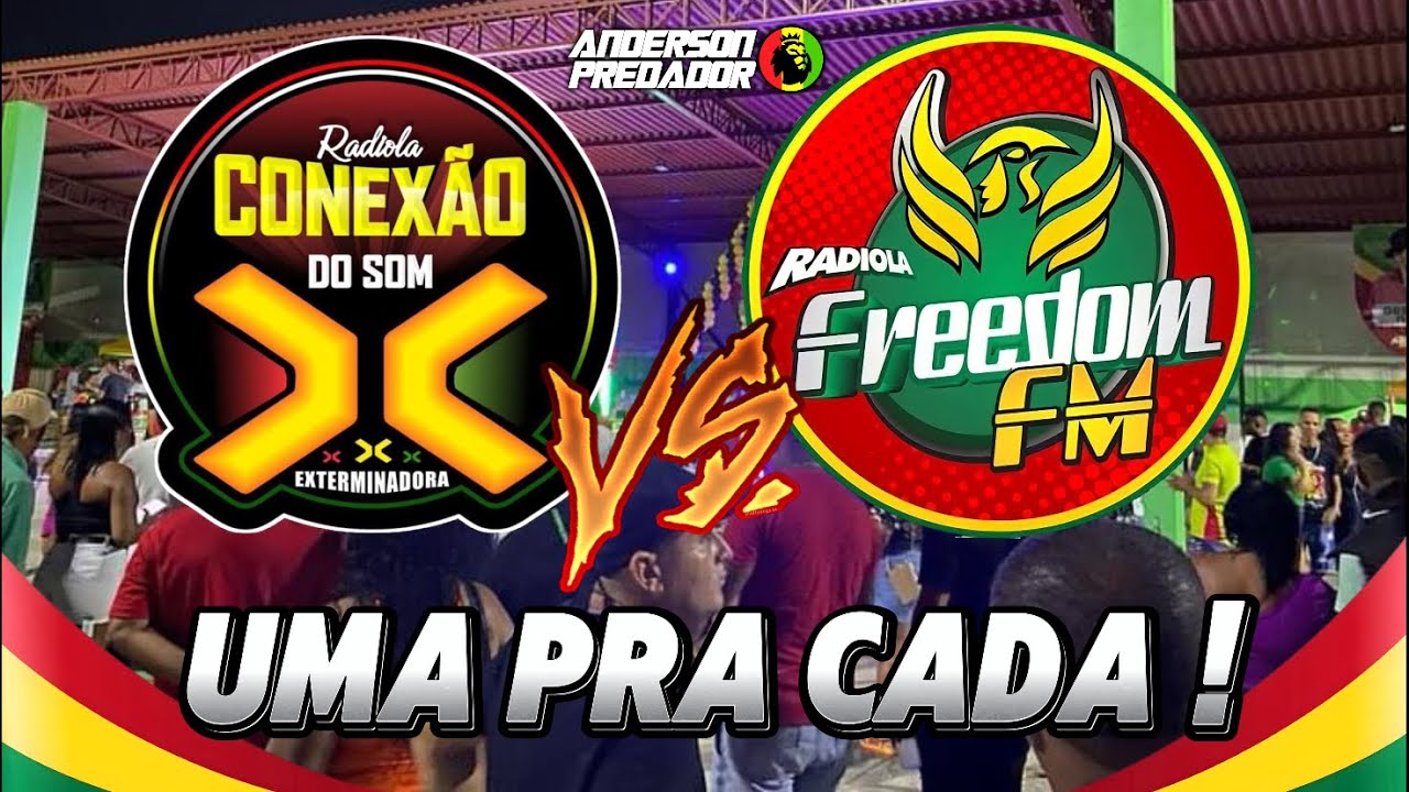 CONEXÃO DO SOM VS FREEDOM FM / UMA PRA CADA !
