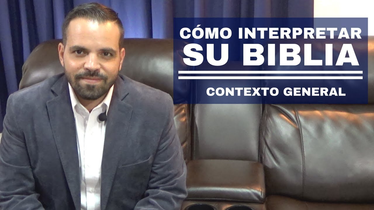 CÓMO INTERPRETAR SU BIBLIA | Paso 1 | Contexto General