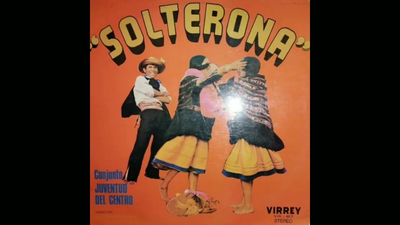 Solterona -  Conjunto Juventud del Centro