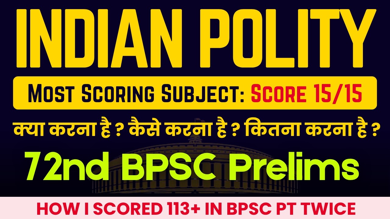 72nd BPSC Prelims: Score 15/15 in POLITY. Changing Pattern sources and strategy. How I scored 114+