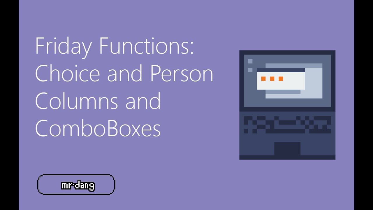 Friday Functions | Choice, Person columns and ComboBoxes