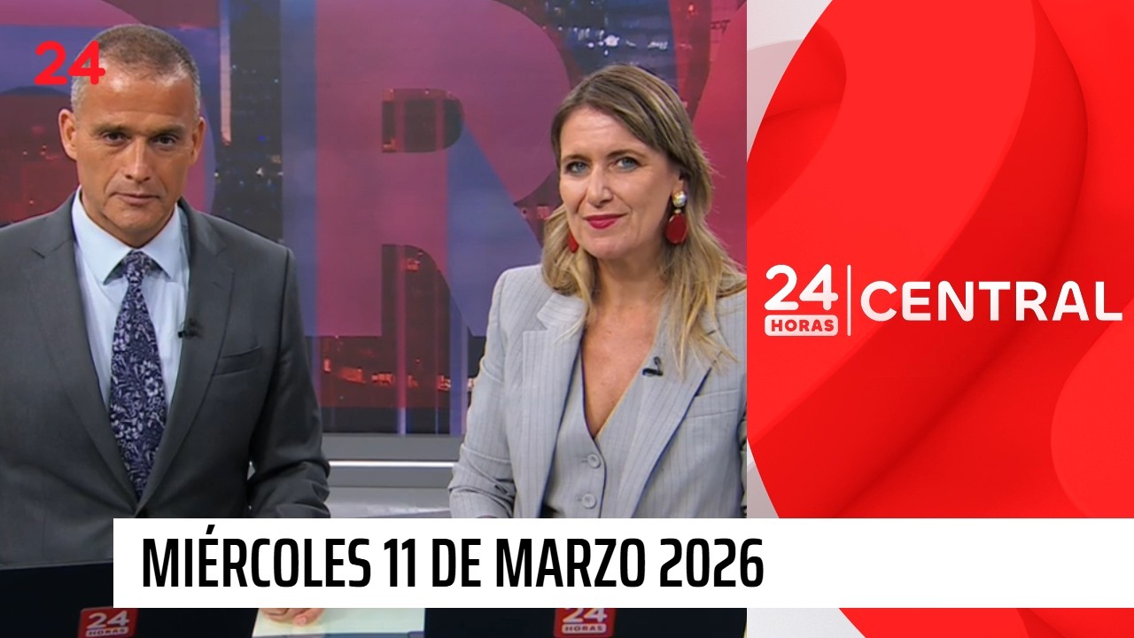 24 Horas Central - Miércoles 11 de marzo 2026