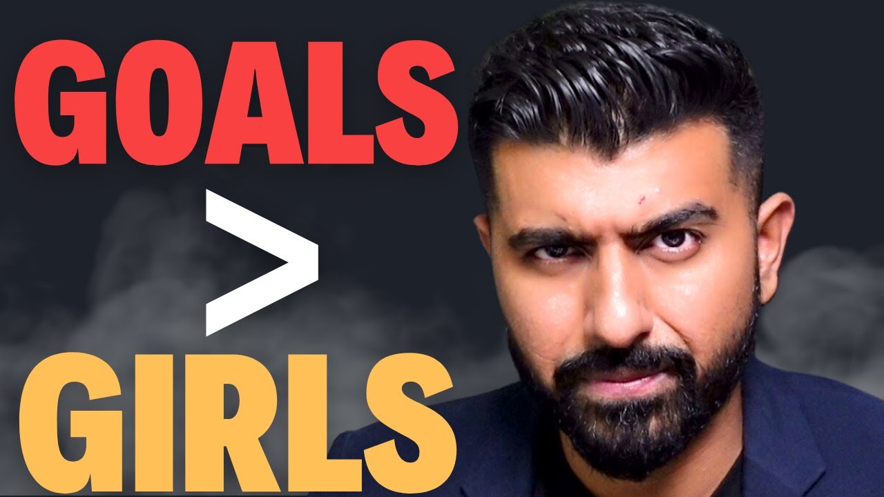 Focus on your GOALS not Girls