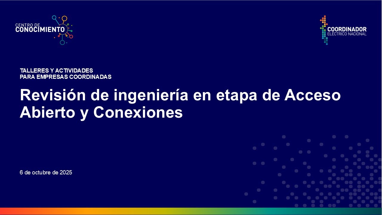 Revisión de ingeniería en etapa de Acceso Abierto y Conexiones