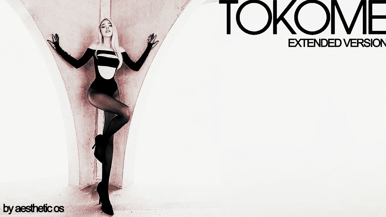 Kenia Os - TOKOME (extended version concept)