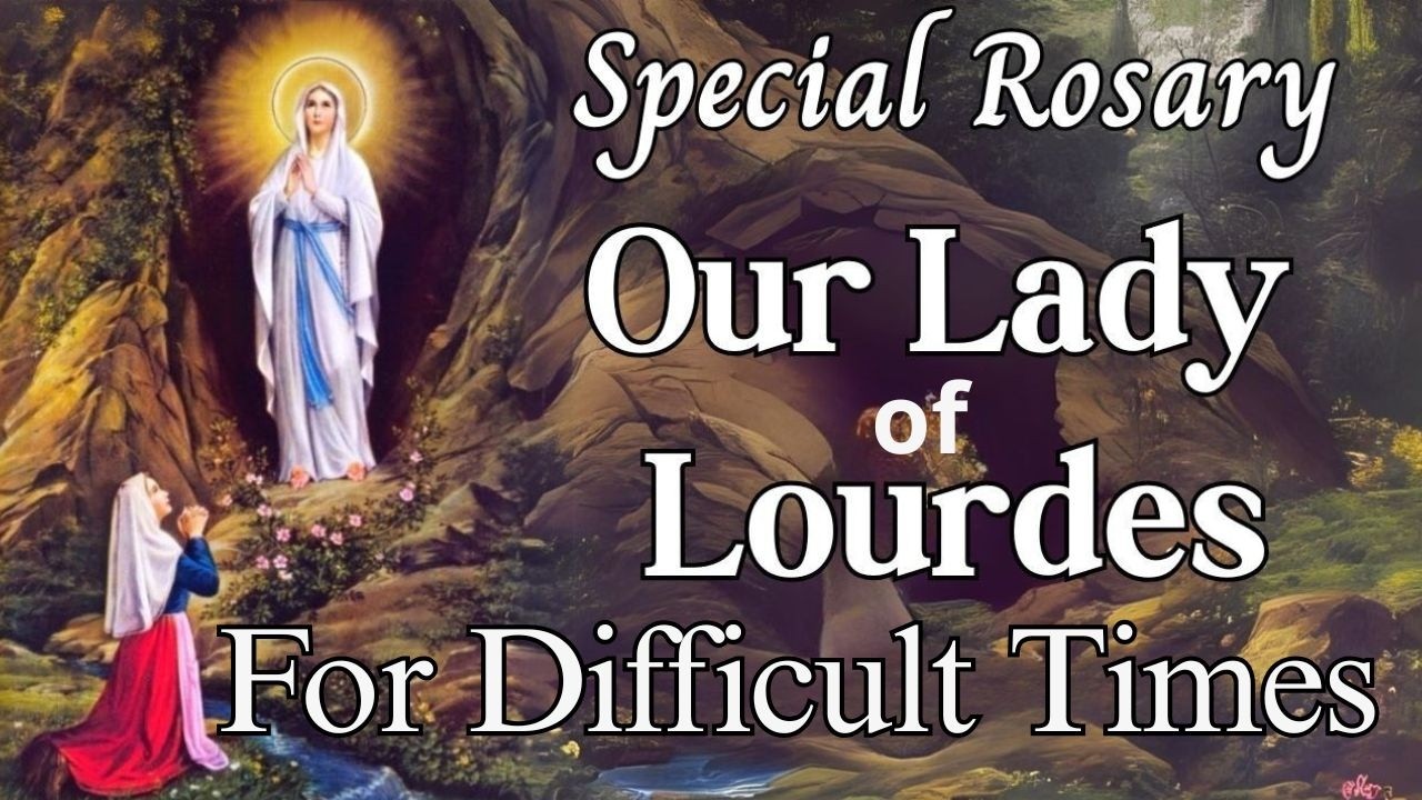 🙏 Rosary to Our Lady of Lourdes 🙏  Holy Rosary for Difficult Times