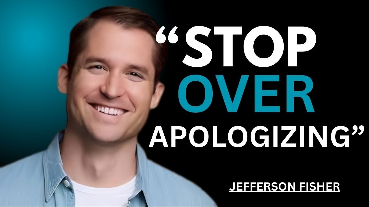 Stop Over Apologizing | Motivational Speech by Jefferson Fisher
