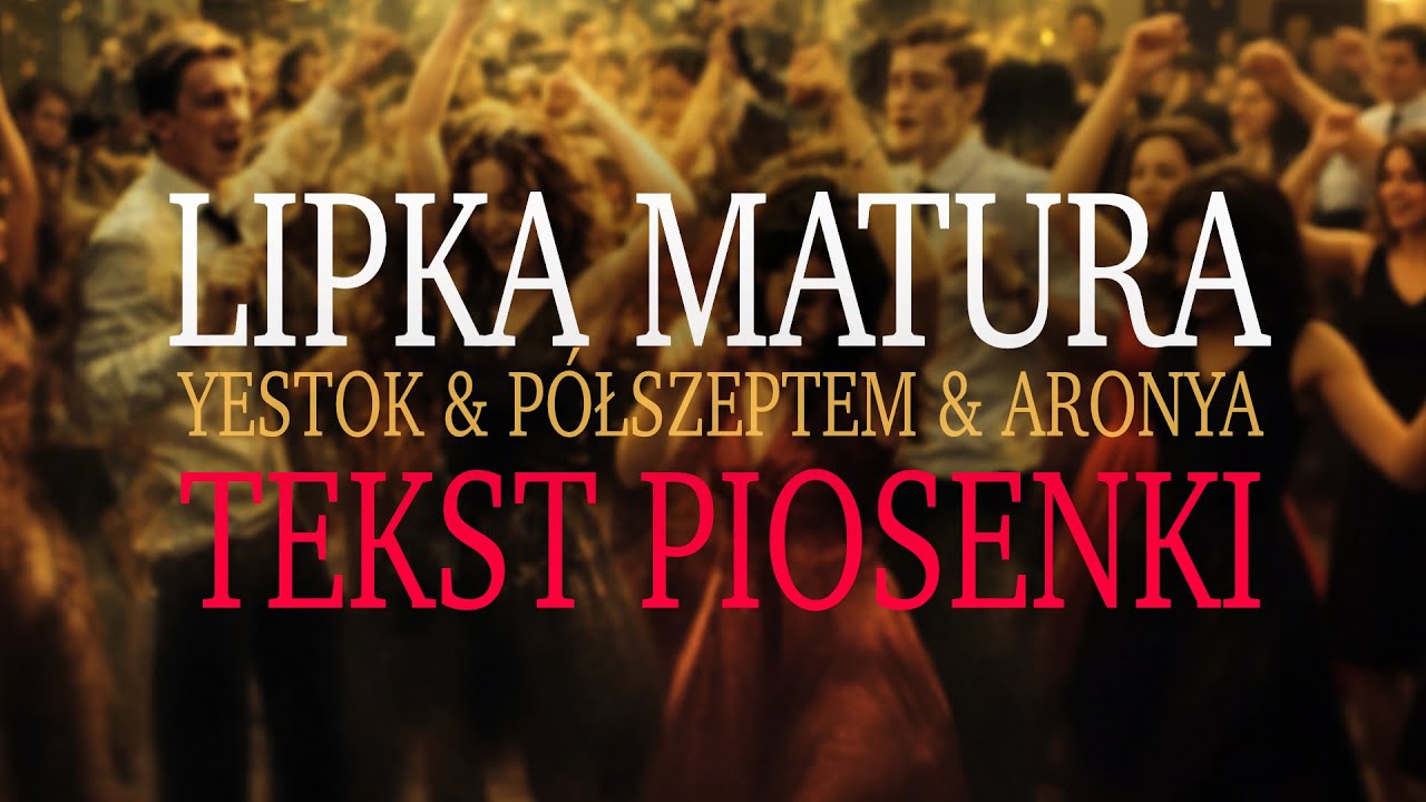 Półszeptem, YestOK, Aronya – Lipka Matura (Lyrics Video | Tekst)