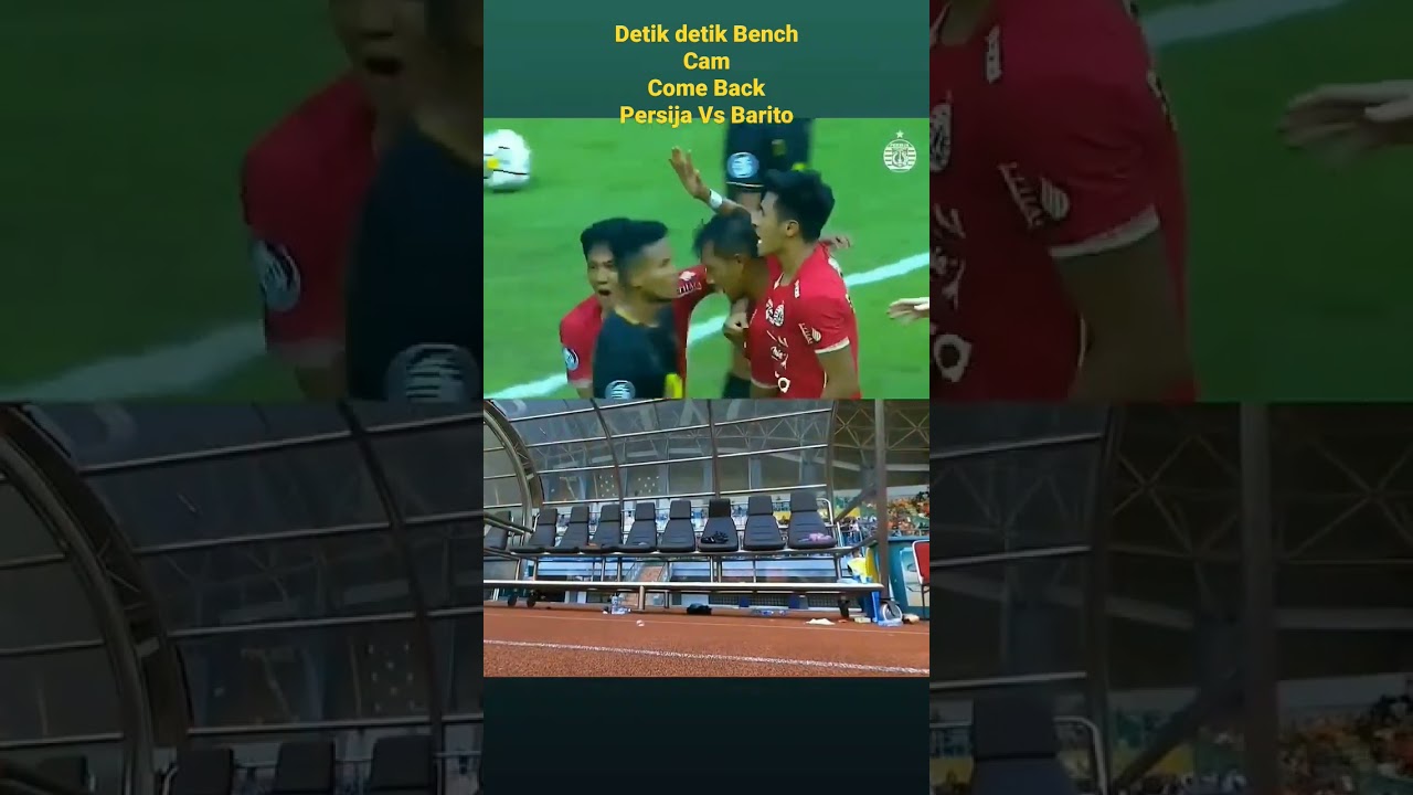 "Detik detik Bench Cam Come Back ( PersijaVs Barito ) 👍