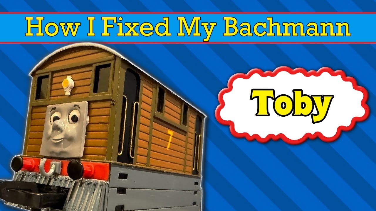 How I Fixed My Bachmann Toby