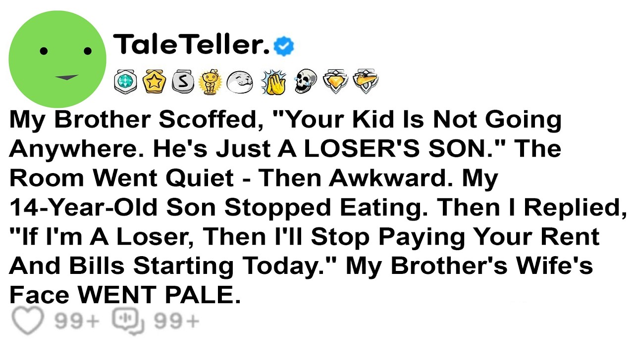 My Brother Scoffed, “Your Kid Is Not Going Anywhere. He’s Just A Loser’s Son.” And Then I Just...