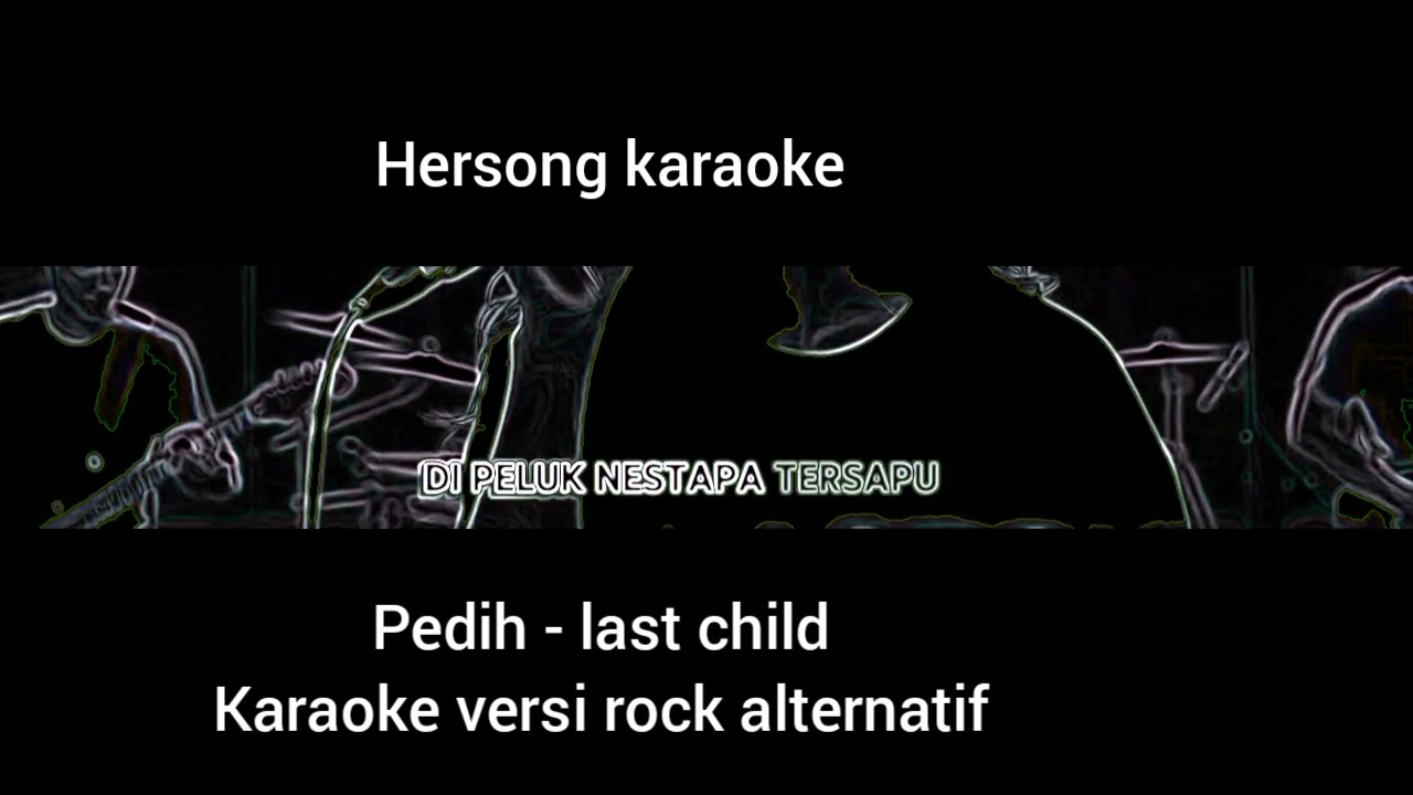 Pedih - last child karaoke versi rock alternatif 