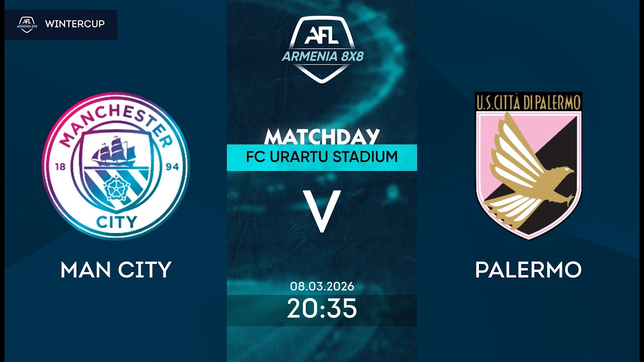 Man City 4-2 Palermo / AFL Armenia