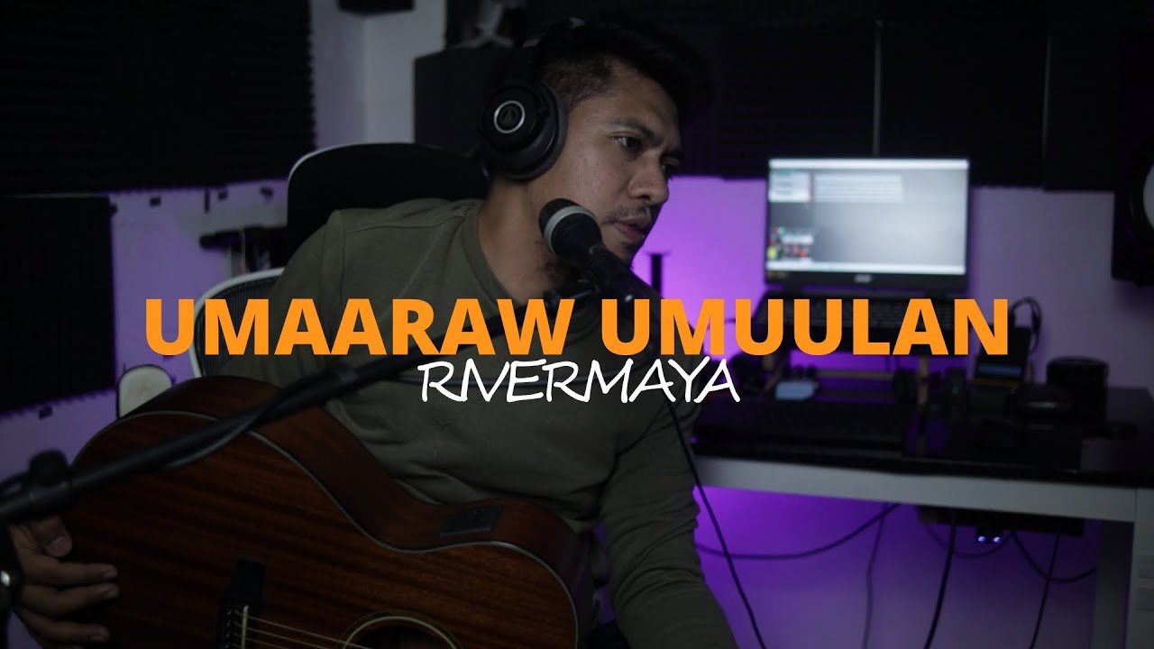 UMAARAW UMUULAN - RIVERMAYA (UNYAS COVER)