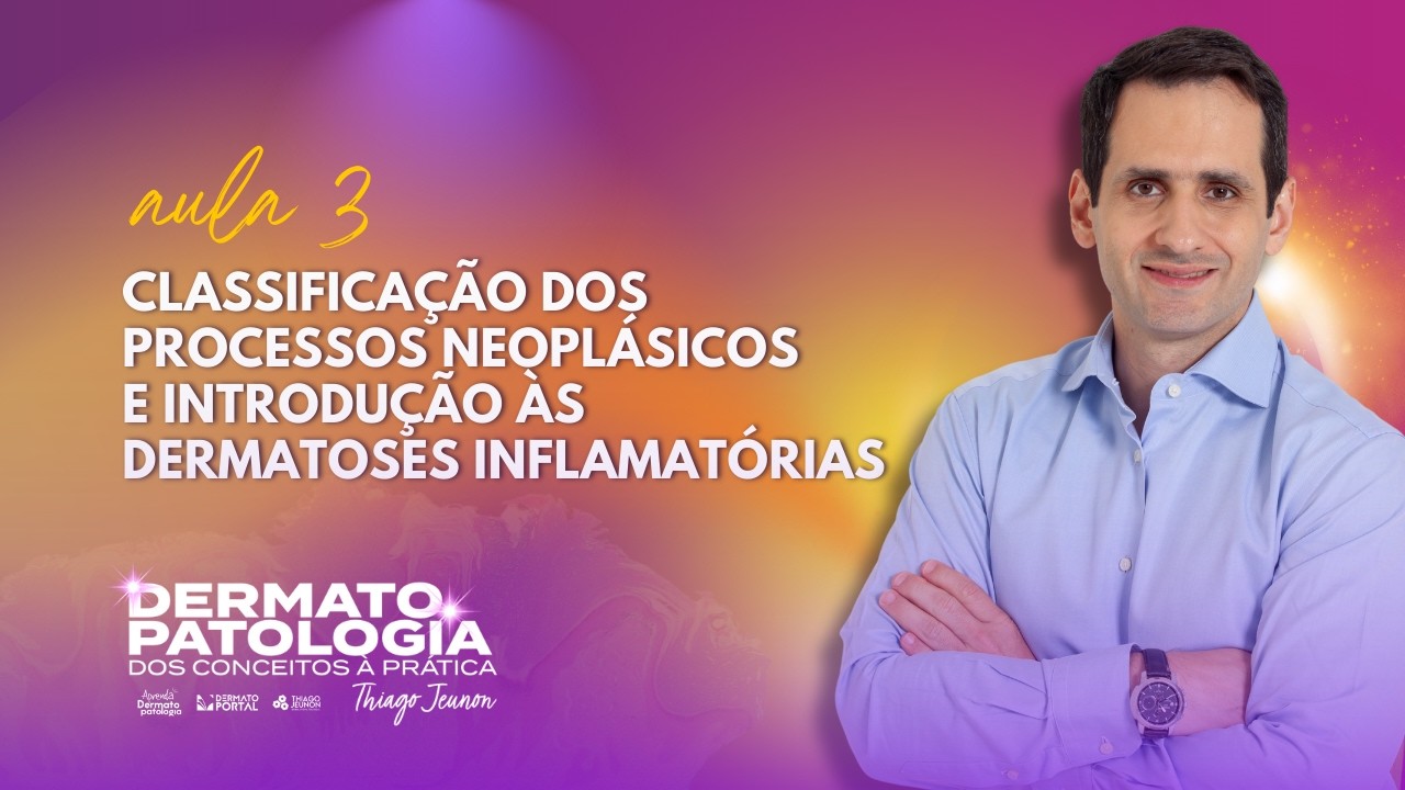 AULA 3 - Dermatopatologia: dos conceitos a prática