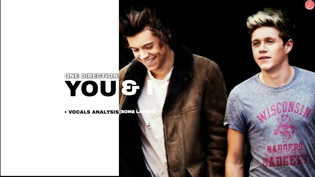 One Direction - You & I (Vocals Analysis - Song Layers)