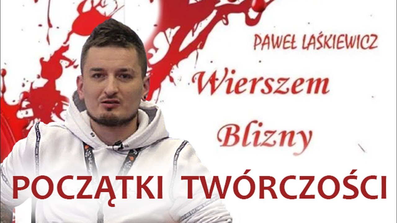 Początki tw&oacute;rczości - Paweł Laśkiewicz 