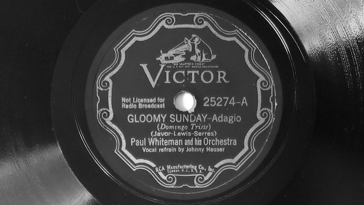 Gloomy Sunday - Paul Whiteman & his Orch. - 1936